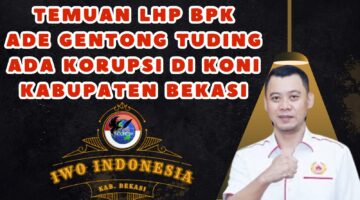 Temuan LHP BPK,Ketua Lembaga Jurnalis Satu Ini  Ade Gentong Tuding Ada Korupsi Di KONI Kabupaten Bekasi.